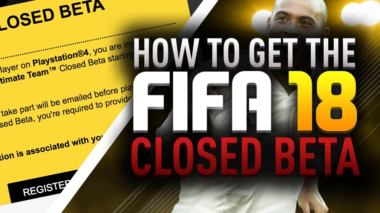 FIFA 18 Closed Beta - How to get invitation for the beta on PS4 and Xbox One